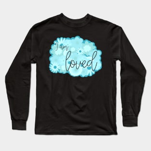 I am loved blue Long Sleeve T-Shirt